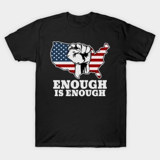 Enough Is Enough Anti Gun T-Shirt